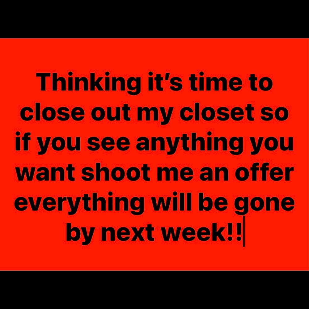 Time to close my closet out everything going!!